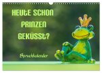Heute schon Prinzen geküsst? Spruchkalender (Wandkalender 2026 DIN A3 quer), CALVENDO Monatskalender