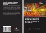 AMMINISTRAZIONE PUBBLICA: teoria e pratica di metodi e procedure