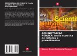 ADMINISTRAÇ?O PÚBLICA: teoria e prática de métodos e procedimentos
