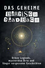 Das geheime Bergisch Gladbach