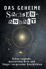 Das geheime Sachsen-Anhalt