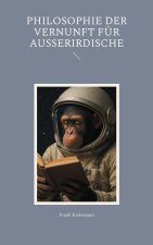 Philosophie der Vernunft für Ausserirdische