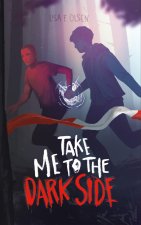 Take Me To The Dark Side