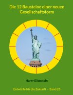 Die 12 Bausteine einer neuen Gesellschaftsform