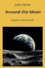 Around the Moon: Englisch Lektüre A2 - B2