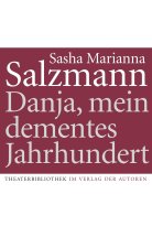 Danja, mein dementes Jahrhundert