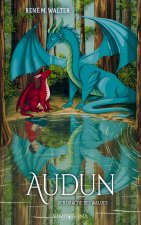 Audun - Der Drache des Waldes