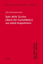 Jidische Schtudies 12: Sefer Mi?le ?u'olim (?Buch der Fuchsfabeln?) von Jakob Koppelmann