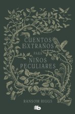 Cuentos Extra?os Para Ni?os Peculiares / Tales of the Peculiar