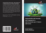 Sostenibilit? dell'energia, dell'ingegneria e dell'economia per il futuro dell'uomo
