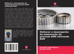 Melhorar o desempenho da maquinaç?o do processo EDM utilizando RSM