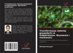Transformacja zielonej gospodarki w Uzbekistanie: Wyzwania i mo?liwo?ci