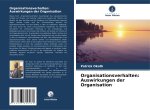 Organisationsverhalten: Auswirkungen der Organisation
