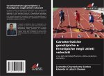 Caratteristiche genotipiche e fenotipiche negli atleti velocisti