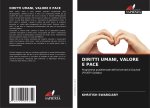 DIRITTI UMANI, VALORE E PACE