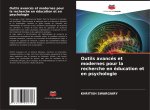 Outils avancés et modernes pour la recherche en éducation et en psychologie