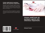 Chimie médicinale de quelques agents anti-infectieux importants