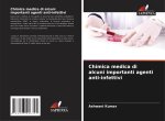 Chimica medica di alcuni importanti agenti anti-infettivi