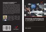 Innowacje technologiczne w zarz?dzaniu projektami