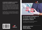 La formazione ortodontica in Occidente rispetto alla prospettiva indiana
