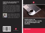 Implicaç?es da converg?ncia dos media na aprendizagem das notícias