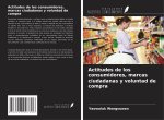 Actitudes de los consumidores, marcas ciudadanas y voluntad de compra