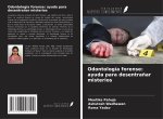 Odontología forense: ayuda para desentra?ar misterios