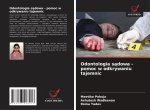 Odontologia s?dowa - pomoc w odkrywaniu tajemnic