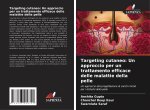 Targeting cutaneo: Un approccio per un trattamento efficace delle malattie della pelle