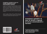 Complessi metallici di basi di Schiff e ligandi di alcuni amminoacidi e farmaci