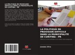 LA POLITIQUE DE PROVISION DIFFICILE DANS LA MUNICIPALITÉ DE CURITIBA - PR