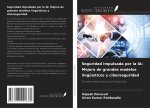 Seguridad impulsada por la IA: Mejora de grandes modelos lingüísticos y ciberseguridad
