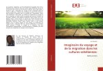 Imaginaire du voyage et de la migration dans les cultures sahéliennes: