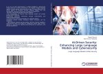 AI-Driven Security: Enhancing Large Language Models and Cybersecurity