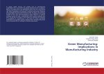 Green Manufacturing: Implications in Manufacturing Industry