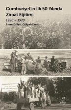 Cumhuriyetin Ilk 50 Yilinda Ziraat Egitimi 1920 - 1970