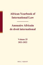 African Yearbook of International Law / Annuaire Africain de Droit International, Volume 25, 2020-2022