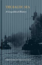 The Baltic Sea. a Geopolitical History