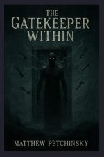 The Gatekeeper Within