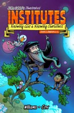 John Calvin's Illustrated Institutes, Book 1: Knowing God and Knowing Ourselves