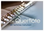 Die Querflöte, ein herrliches Instrument (Wandkalender 2026 DIN A3 quer), CALVENDO Monatskalender