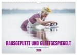 RAUSGEPUTZT UND GLATTGESPIEGELT (Wandkalender 2026 DIN A3 quer), CALVENDO Monatskalender