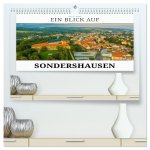 Ein Blick auf Sondershausen (hochwertiger Premium Wandkalender 2026 DIN A2 quer), Kunstdruck in Hochglanz