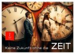 Keine Zukunft ohne die Zeit (Wandkalender 2026 DIN A2 quer), CALVENDO Monatskalender