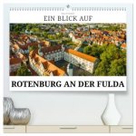 Ein Blick auf Rotenburg an der Fulda (hochwertiger Premium Wandkalender 2026 DIN A2 quer), Kunstdruck in Hochglanz