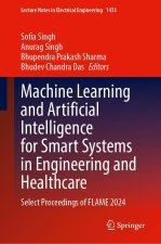 Machine Learning and Artificial Intelligence for Smart Systems in Engineering and Healthcare