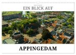 Ein Blick auf Appingedam (Wandkalender 2026 DIN A3 quer), CALVENDO Monatskalender