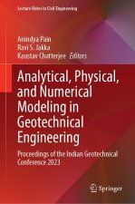 Analytical, Physical, and Numerical Modeling in Geotechnical Engineering