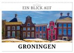 Ein Blick auf Groningen (Wandkalender 2026 DIN A3 quer), CALVENDO Monatskalender