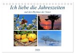 Ich liebe die Jahreszeiten (Tischkalender 2026 DIN A5 quer), CALVENDO Monatskalender